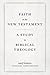 Faith in the New Testament:...