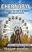 Chernobyl: The Incredible T...