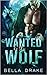 Wanted By the Wolf (SWAT Shifters, #1)