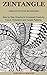 ZENTANGLE CREATIVITY FOR BEGINNERS by DARLENE J. ROGERS ZENTANGLE CREATIVITY FOR BEGINNERS by DARLENE J. ROGERS