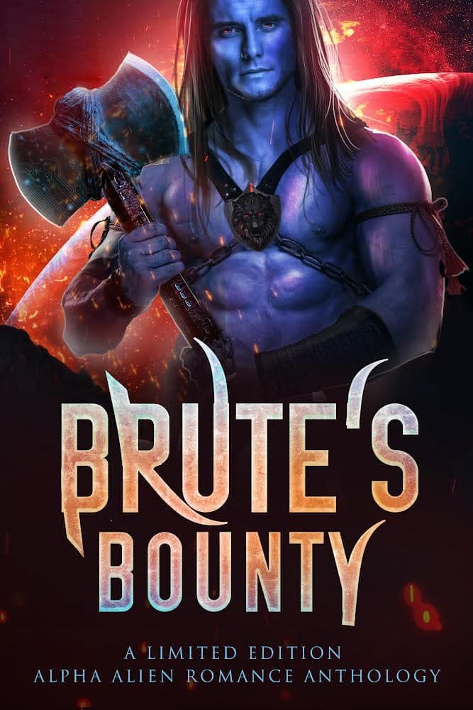 Brute's Bounty: A Limited Edition Alpha Alien Romance Anthology (PRIDE Anthologies)