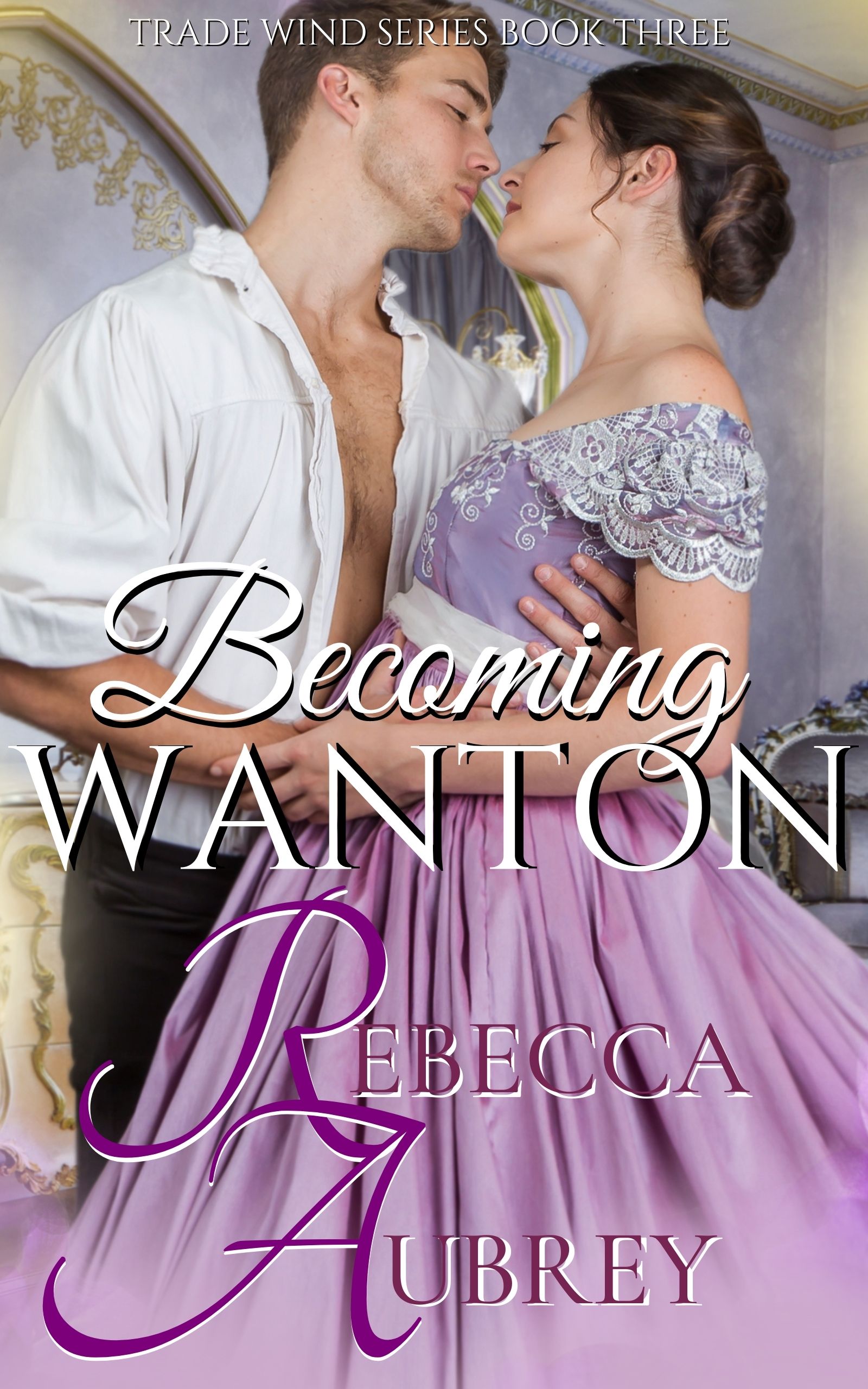 Becoming Wanton (Trade Wind #3)