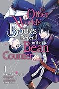The Other World's Books Depend on the Bean Counter (Manga), Vol. 1