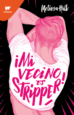 Mi vecino es stripper / My Neighbor is a Stripper (WATTPAD. CLOVER) (Spanish Edition)