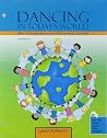 Dancing in Today's World: Effects of Socialization on the Child, Family and Community Dancing in Today's World: Effects of Socialization on the Child, Family and Community
