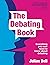 The Debating Book: everything you ever need to know about debating