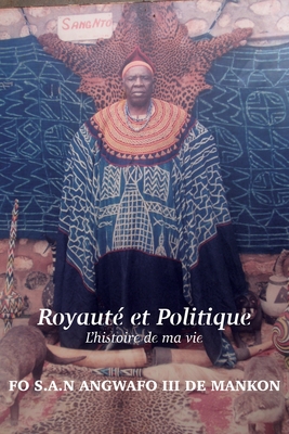 Royaute Et Politique: L'histoire De Ma Vie (French Edition)