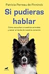 Si pudieras hablar