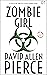 Zombie Girl by David Allen Pierce Zombie Girl by David Allen Pierce