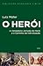 O Herói by Lutz Müller