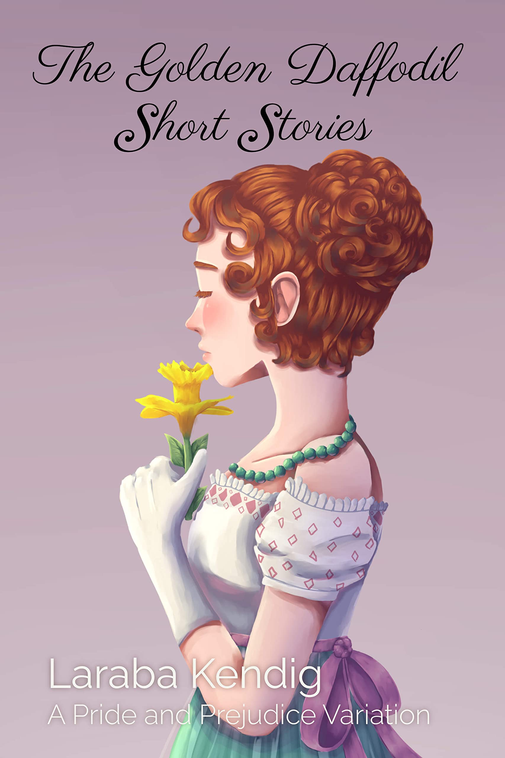 The Golden Daffodil: Short Stories: A Pride and Prejudice Variation (Kindle Edition)