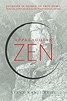 Appalachian Zen: Journeys in Search of True Home, from the American Heartland to the Buddha Dharma