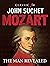 Mozart: The Man Revealed