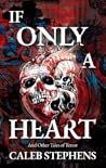 If Only a Heart and Other Tales of Terror