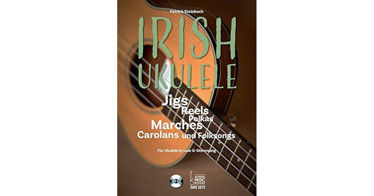 Irish Ukulele Jigs, Reels, Polkas, Marches, Carolans und Folksongs