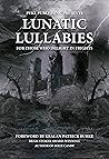Lunatic Lullabies: For Those Who Delight In Frights