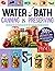 Water Bath Canning & Preserving Cookbook for Beginners – 5 books in 1: 1001+ Jammed, Pickled, Canned and Dehydrated Flavorful Recipes to Eat Healthily and Enjoy your Favorite Meals All Year Round