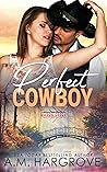 Perfect Cowboy by A.M. Hargrove