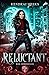 Reluctant (Red Chronicles, #1)