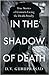 In the shadow of death
