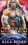 Book cover for Destined for the Alien Lord (Lords of Destra, #5)