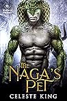 The Naga's Pet by Celeste King The Naga's Pet by Celeste King
