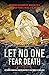 Let No One Fear Death: Orth...