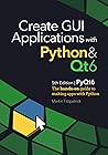 Create GUI Applications with Python & Qt6 (PyQt6 Edition): The hands-on guide to making apps with Python
