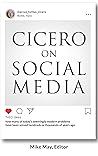 Cicero on Social Media by Mike May