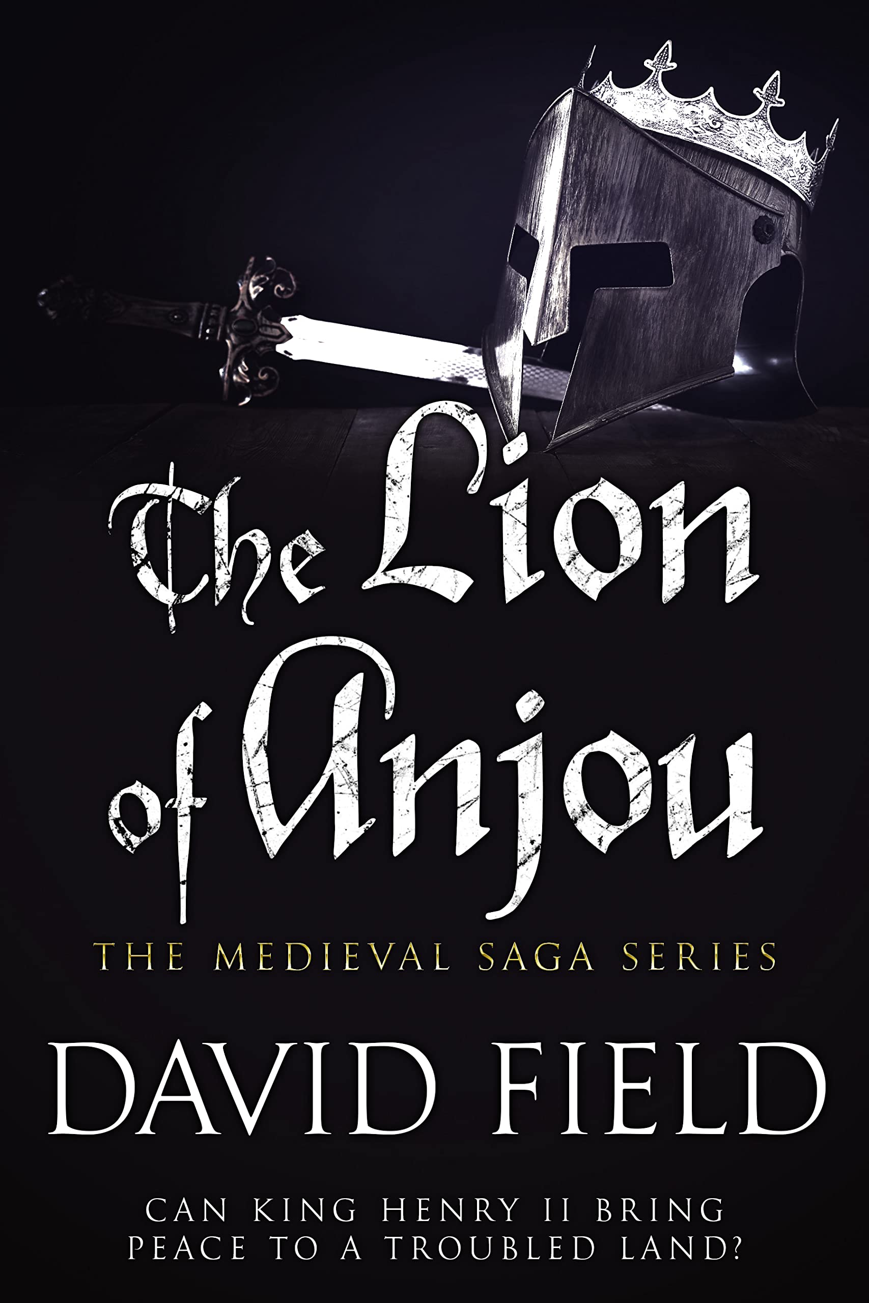 The Lion of Anjou: Can King Henry II bring peace to a troubled land? (The Medieval Saga, #4)