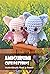 Amigurumi Cute Patterns: Cr...