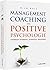Management Coaching und Positive Psychologie by Nico Rose