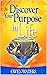 Discover Your Purpose in Life by Owen Waters