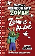 Diary of a Minecraft Zombie Book 19: Zombies Vs. Aliens