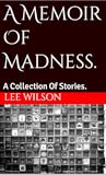 A Memoir Of Madness