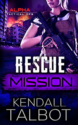 Rescue Mission (Alpha Tactical Ops, #3)