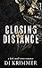 Closing The Distance by D.J. Krimmer