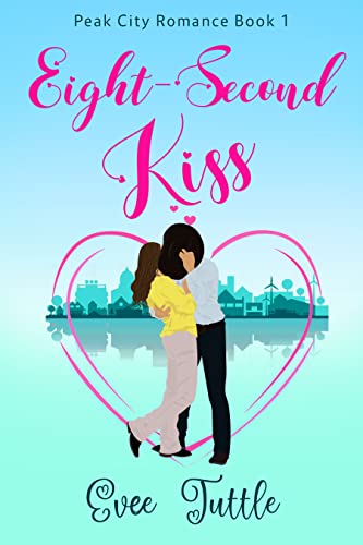 Eight Second Kiss (Peak City Romance #1)