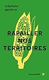 Rapailler nos territoires Rapailler nos territoires