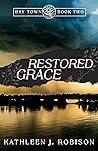 Restored Grace (Bay Town Book 2)