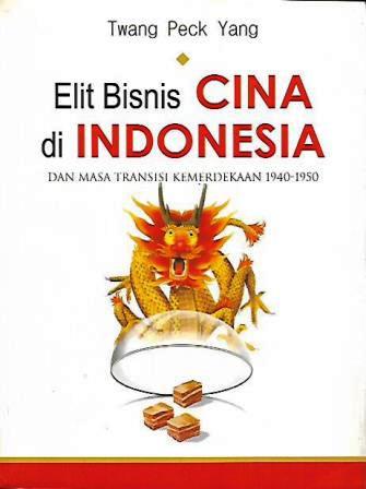 Elit Bisnis Cina di Indonesia dan Masa Transisi Kemerdekaan 1940-1950 (Paperback)