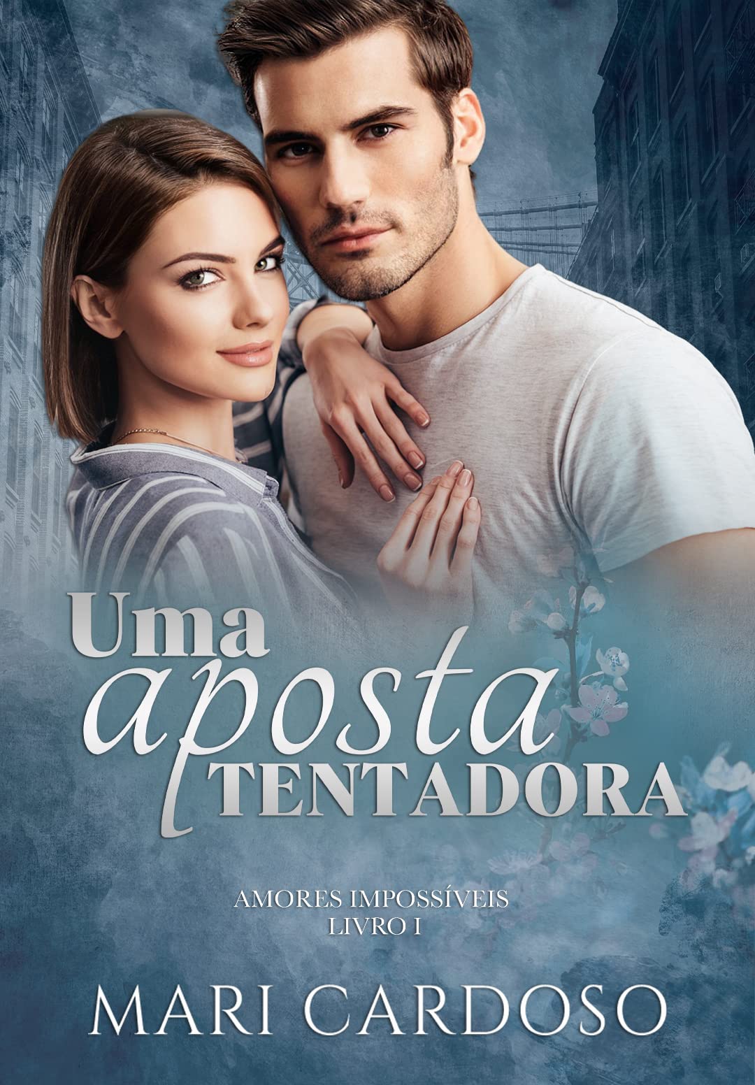 Uma Aposta Tentadora (Amores Impossíveis Livro 1) (Portuguese Edition)