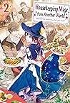 Housekeeping Mage from Another World: Making Your Adventures Feel Like Home! Volume 2