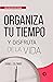 Organiza tu tiempo y disfruta de la vida (Serie Liderazgo, De... by Daniel Colombo