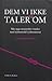 Dem vi ikke taler nok om by Louise Schelde Frederiksen