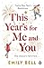 This Year's For Me and You by Emily Bell