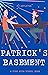 Patrick's Basement (Pike High School Book Club #0)