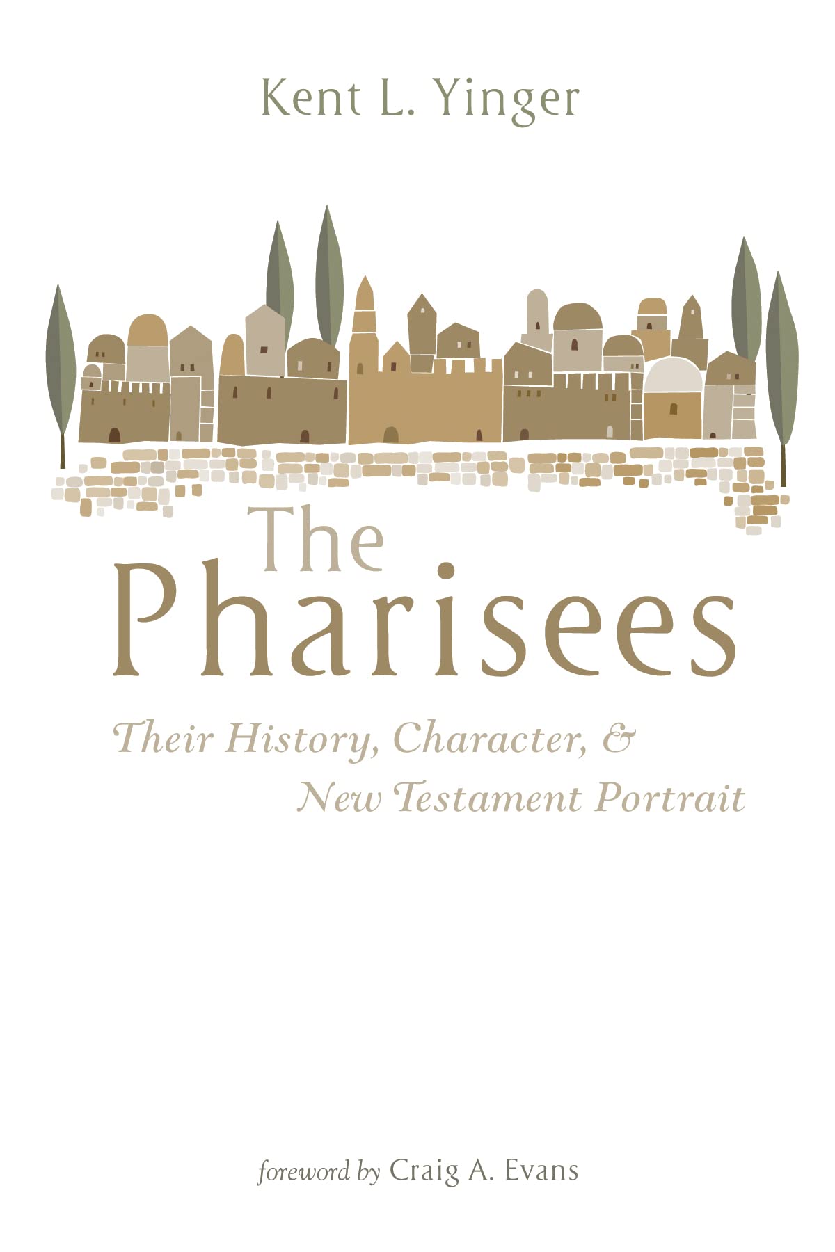 The Pharisees: Their History, Character, and New Testament Portrait (Kindle Edition)