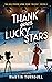 Thank Your Lucky Stars: A n...