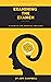 Examining the Examen: A Gui...